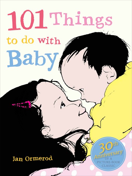 Title details for 101 Things to Do with Baby by Jan Ormerod - Wait list